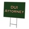 Signmission Dui Attorney Yard Sign & Stake outdoor plastic coroplast window, C-1216 Dui Attorney C-1216 Dui Attorney - alternate 1